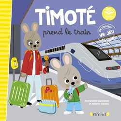 Timoté prend le train : écoute aussi l'histoire