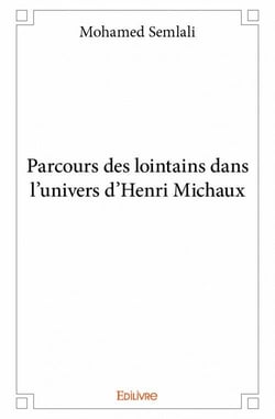Parcours des lointains dans l'univers d'henri michaux