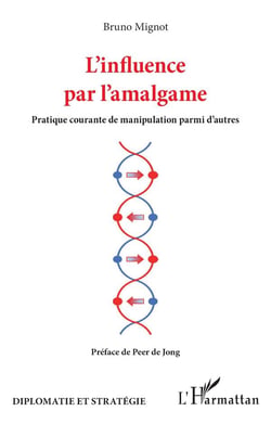 L'influence par l'amalgame : Pratique courante de manipulation parmi d'autres