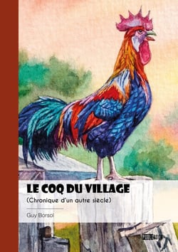 Le coq du village (Chronique d'un autre siècle)
