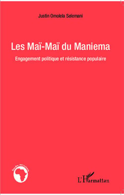 Les Maï-Maï du Maniema - engagement politique et résistance populaire