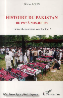 Histoire du Pakistan - de 1947 à nos jours - un lent cheminement vers l'abîme ?