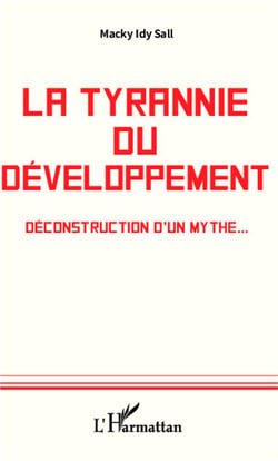 Tyrannie du développement - déconstruction d'un mythe...