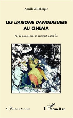 Les liaisons dangereuses au cinéma - par où commencer et comment mettre fin