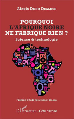 Pourquoi l'Afrique noire ne fabrique rien ? science et technologie