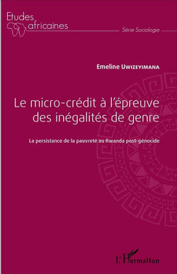 El micro-crédit à l'épreuve des inégalités de genre - la persistance de la pauvreté au Rwanda post-génocide