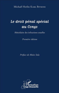Le droit pénal spécial au Congo : Abécédaire des infractions usuelles