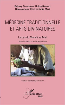Médecine traditionnelle et arts divinatoires - le cas du Mandé au Mali