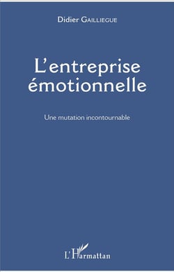 L'entreprise emotionnelle - une mutation incontournable