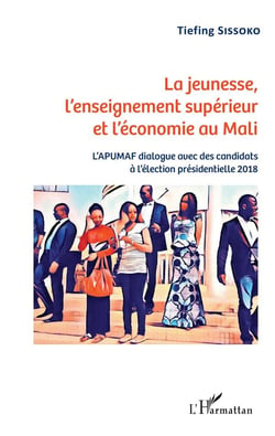 La jeunesse, l'enseignement supérieur et l'économie au Mali - l'APUMAF dialogue avec des candidats à l'élection présidentielle 2018