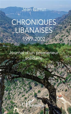 Chroniques libanaises 1999-2002 - journal d'un promeneur solidaire