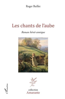 Les chants de l'aube - roman hérï-comique