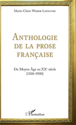 Anthologie de la prose francaise - du Moyen âge au XXe siècle (1100-1900)