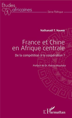 France et Chine en Afrique centrale - de la competition à la coopération ?