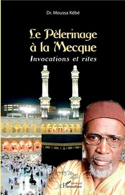 Le pèlerinage à la Mecque - invocations et rites
