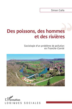 Des poissons, des hommes et des rivières - sociologie d'un problème de pollution en Franche-Comté