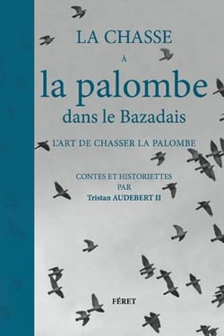 Chasse A La Palombe Dans Le Bazadais