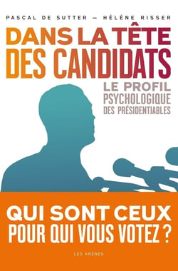Dans la tête des candidats - le profil psychologique des présidentiables