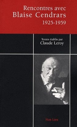 Rencontres avec Blaise Cendrars - entretiens et interviews, 1925-1959