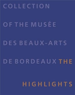 Collection of the musée des beaux-arts de Bordeaux - the highlights