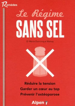 Le régime sans sel - réduire la tension. garder un coeur au top. prévenir l'ostéoporose