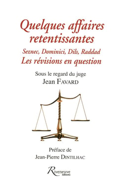 Quelques affaires retentissantes - Seznec, Dominici, Dils, Raddad - les révisions en question