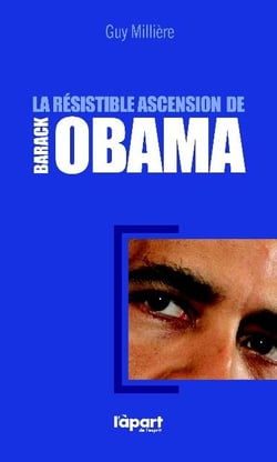 LA RESISTIBLE ASCENSION DE BARAK OBAMA