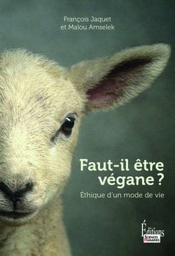 Faut-il être végane ? Ethique d'un mode de vie