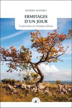 Ermitages d'un jour - à pied dans les Préalpes d'Azur