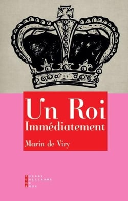 Un roi immédiatement - un (drôle) d'essai signé Marin de Viry