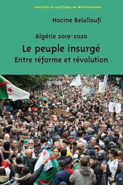 Algérie 2019-2020 : le peuple insurgé - entre réforme et révolution