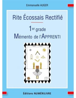Rite écossais rectifié : 1er grade, mémento de l'apprenti