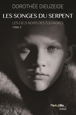 Les ciels noirs des équinoxes Tome 3 : Les songes du serpent