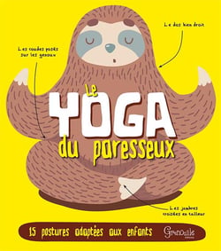 Le yoga du paresseux - 15 postures adaptés aux enfants
