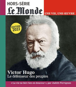 Le Monde hors-série n.53 : une vie/une oeuvre : Victor Hugo - le défenseur des peuples