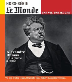 Le Monde hors-série : Une vie/une oeuvre n°65 : Alexandre Dumas