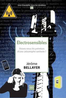 Electrosensibles - vivons-nous les prémices d'une catastrophe sanitaire ?