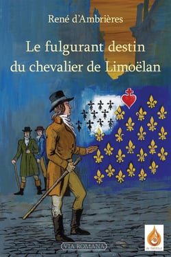 Le fulgurant destin du chevalier de Limoelan