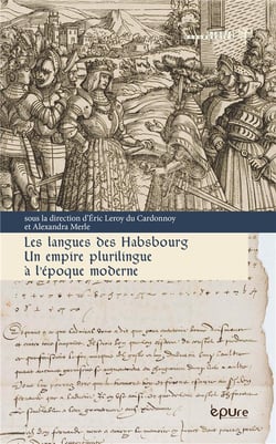 Les langues des habsbourg : Un empire plurilingue à l'époque moderne