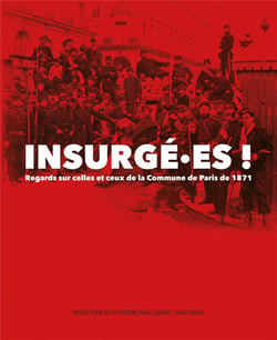 Insurgé.es ! regards sur celles et ceux de la Commune de Paris