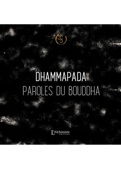 Paroles du Bouddha : le dhammapada