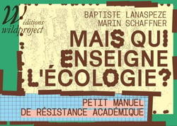 Mais qui enseigne l'écologie ? Petit manuel de résistance