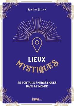Lieux mystiques : 35 portails énergétiques dans le monde
