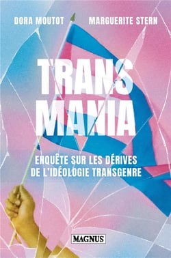 Transmania : Enquête sur les dérives de l'idéologie transgenre