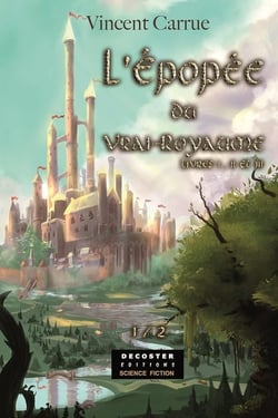 L'épopée du vrai royaume Tome 1