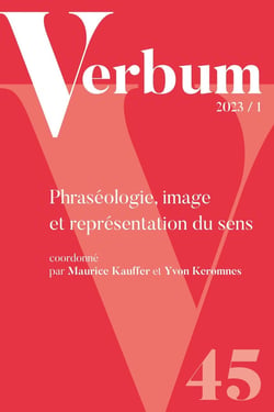 Verbum Tome 45 : Phraséologie, image et représentation du sens
