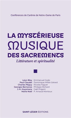 La mystérieuse musique des sacrements : Littérature et spiritualité