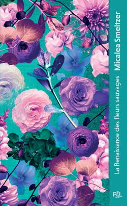 La Renaissance des fleurs sauvages (poche)
