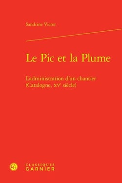 Le pic et la plume : l'administration d'un chantier (Catalogne, XVe siècle)
