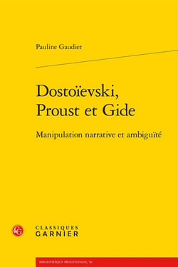 Dostoïevski, Proust et Gide : Manipulation narrative et ambiguïté